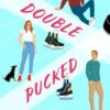 Double Pucked: A Roomies-to-Lovers Hockey Romance