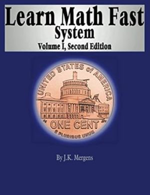 Learn Math Fast System Volume I: Basic Operations: 1