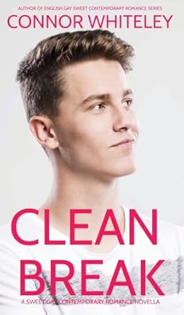 Clean Break: A Sweet Gay Contemporary Romance Novella (6)