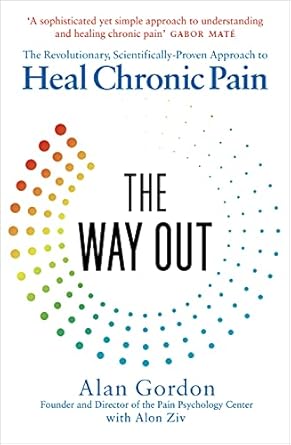 The Way Out: The Revolutionary, Scientifically Proven Approach to Heal Chronic Pain