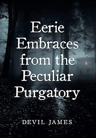 Eerie Embraces from the Peculiar Purgatory