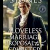 A Loveless Marriage Proposal to a Spinster: A Historical Regency Romance Book