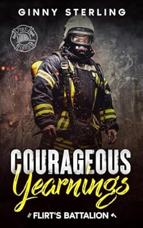 Courageous Yearnings: A Protect & Rescue Firefighter Romance
