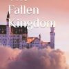 THE FALLEN KINGDOM: A lost reign
