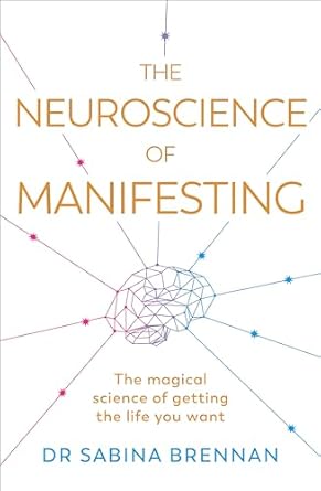 The Neuroscience of Manifesting