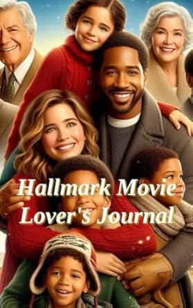 The Hallmark Movie Lover's Journal: A Companion for Every Romantic Tale