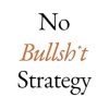 No Bullsh*t Strategy: A Founder’s Guide to Gaining Competitive Advantage with a Strategy That Actually Works