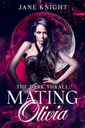 The Dark Thrall: Mating Olivia