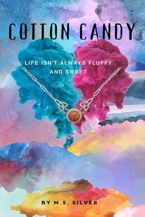 Cotton Candy: Life isn't always fluffy and sweet