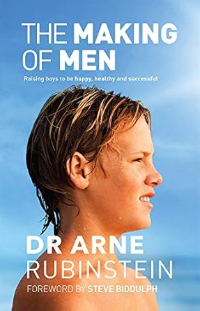The Making of Men: Raising boys to be happy, healthy and successful