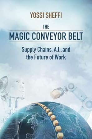 The Magic Conveyor Belt: Supply Chains, A.I., and the Future of Work