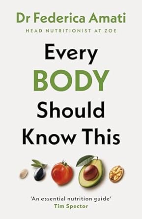 Every Body Should Know This: The Science of Eating for a Lifetime of Health