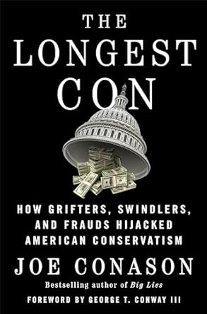 The Longest Con: How Grifters, Swindlers, and Frauds Hijacked American Conservatism
