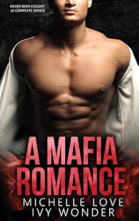 A Mafia Romance: Never Been Caught (1)