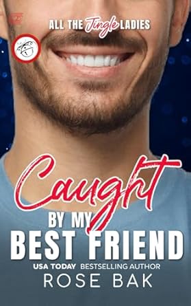 Caught by My Best Friend: Holiday Friends to Lovers Romance
