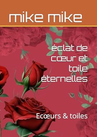 éclat de cœur et toile éternelles: Ecœurs & toiles