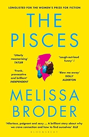 The Pisces: LONGLISTED FOR THE WOMEN'S PRIZE FOR FICTION 2019