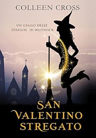 San Valentino stregato: Un giallo delle streghe di Westwick #6 (6)