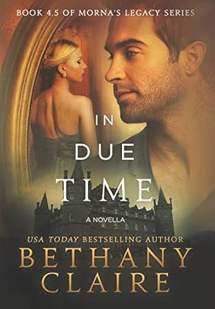 In Due Time - A Novella: A Scottish, Time Travel Romance (4.5)