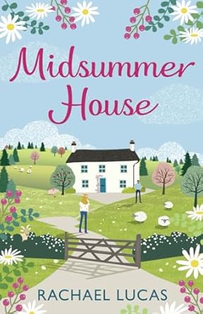 Midsummer House: Escape to the Highlands with a heartwarming feel-good story full of family, friendship and romance.