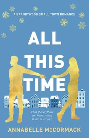 All This Time: A Contemporary Romance Novel: 1