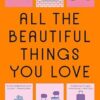 All the Beautiful Things You Love