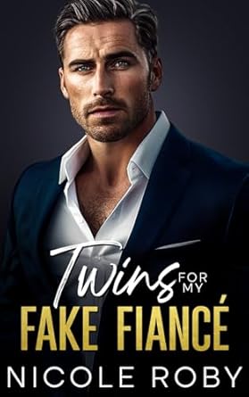 Twins for my Fake Fiancé: A Billionaire Boss Enemies to Lovers Romance