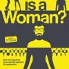 What is a Woman?: One Man's Journey to Answer the Question of a Generation