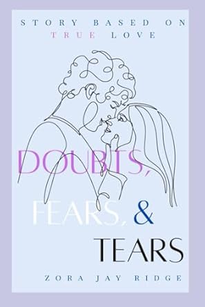 Doubts, Fears, & Tears