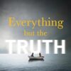 Everything but the Truth
