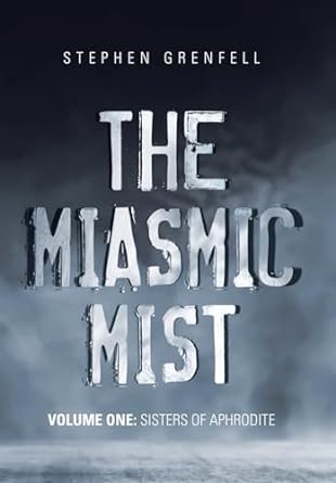 The Miasmic Mist: Volume One: Sisters of Aphrodite