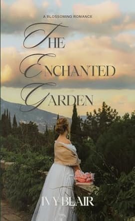 The Enchanted Garden: A Blossoming Romance