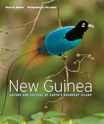 New Guinea: Nature and Culture of Earth's Grandest Island