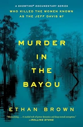 Murder in the Bayou: Who Killed the Women Known as the Jeff Davis 8?
