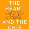 The Heart and the Chip: Our Bright Future with Robots