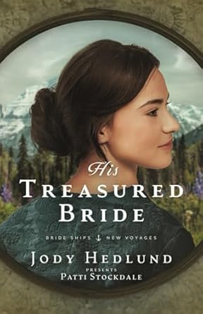 His Treasured Bride: A Bride Ships Novel: 2