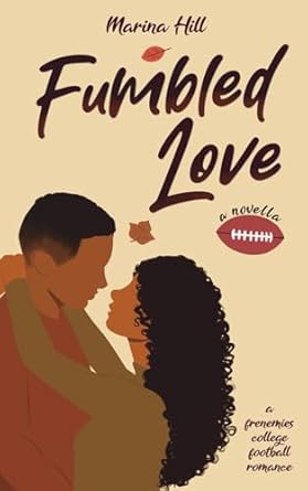 Fumbled Love: A Frenemies College Football Romance