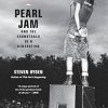 Long Road: Pearl Jam and the Soundtrack of a Generation