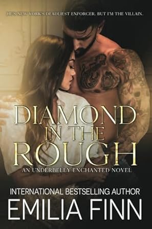 Diamond In The Rough: A morally grey, forbidden love, Mafia romance