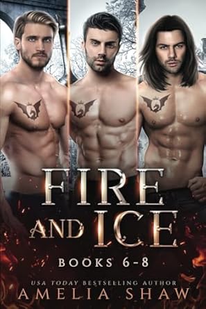 Fire and Ice: Books 6 – 8