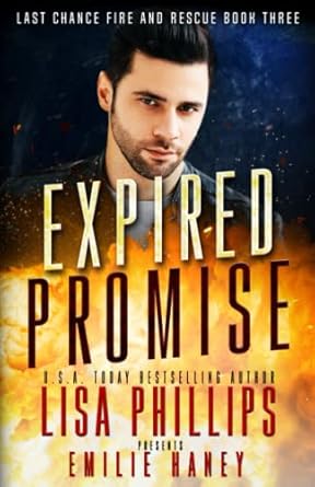 Expired Promise: A breathtaking fire & rescue romantic suspense: A Last Chance County Novel: 3