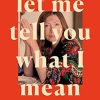 Let Me Tell You What I Mean: A new collection of essays