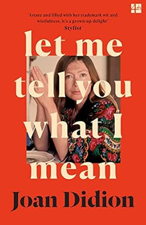 Let Me Tell You What I Mean: A new collection of essays