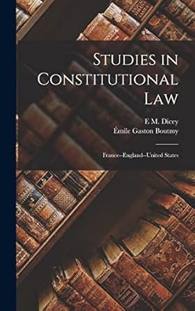 Studies in Constitutional Law: France--England--United States