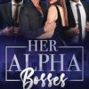 Her Alpha Bosses: A secret pregnancy reverse harem office romance
