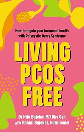Living PCOS Free: How to Regain Your Hormonal Health with Polycystic Ovarian Syndrome