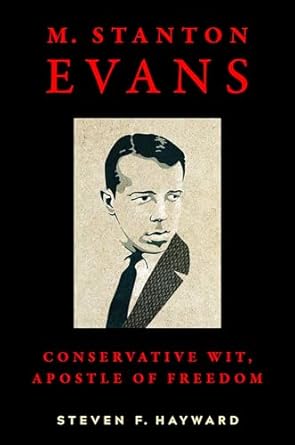 M. Stanton Evans: Conservative Wit, Apostle of Freedom