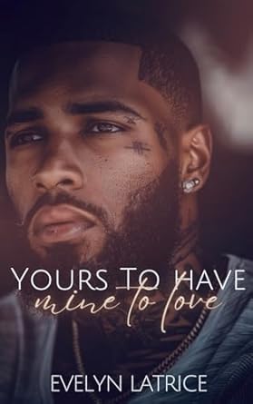 Yours To Have, Mine To Love
