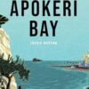 Apokeri Bay: Escape to Greece with an irresistible page-turner about the power of love, friendship, family secrets and heart-wrenching decisions that ... very end: How far would you go for love?: 1