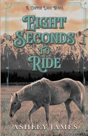 Eight Seconds to Ride: A Rivals to Lovers Small Town Romance